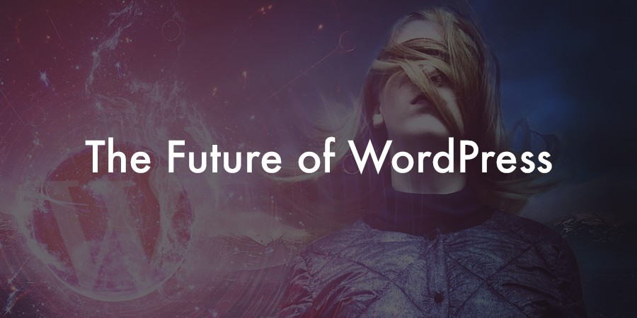 Know the future of WordPress - advanced WordPress Developer Interview Questions