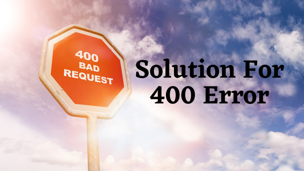 Fix the 400 Bad Request Error